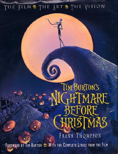Stock image for The Burton's Nightmare before Christmas, The Film, The Art, The Vision, with Complete Lyrics from the Film for sale by Abstract Books