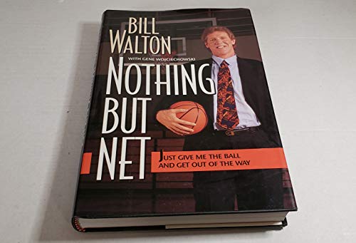 

Nothing but Net: Just Give Me the Ball and Get Out of the Way [signed Copy, First Printing] [signed] [first edition]