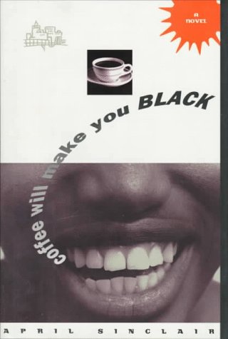 Imagen de archivo de Coffee Will Make You Black : A Novel a la venta por Better World Books: West