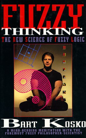 Beispielbild fr Fuzzy Thinking: The New Science of Fuzzy Logic zum Verkauf von SecondSale