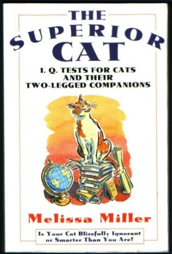 Stock image for The Superior Cat: I.Q. Tests for Cat's and Their Two-Legged Companions for sale by SecondSale