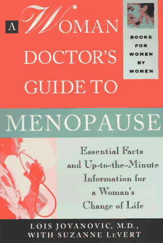 Stock image for A Woman Doctor's Guide to Menopause : Essential Facts and Up-to-the-Minute Information for a Woman's Change of Life for sale by Better World Books