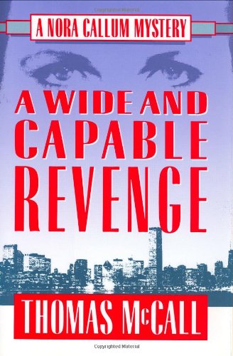 Beispielbild fr A Wide and Capable Revenge : A Nora Callum Mystery zum Verkauf von Better World Books