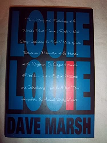 Louie Louie: The History and Mythology of the World's Most Famous Rock 'N' Roll Song (9781562828653) by Marsh, Dave