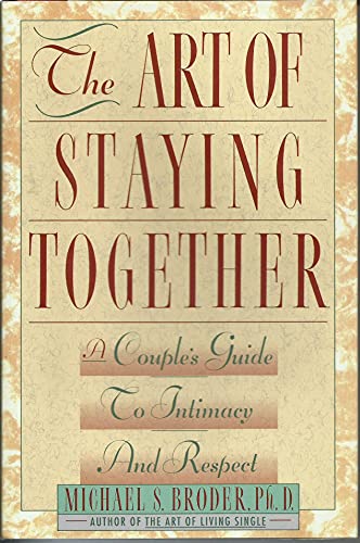 Stock image for The Art of Staying Together : A Couple's Guide to Intimacy and Respect for sale by Better World Books: West