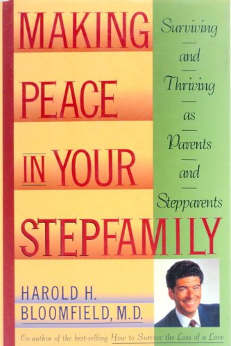 Stock image for Making Peace in Your Stepfamily : Surviving and Thriving As Parents and Stepparents for sale by Better World Books