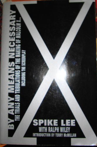 By Any Means Necessary: Trials And Tribulations of the Making of Malcolm X (9781562829131) by Lee, Spike; Wiley, Ralph