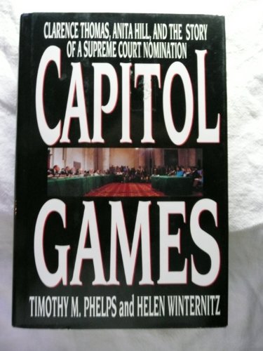 9781562829162: Capitol Games: Clarence Thomas, Anita Hill, and the Story of a Supreme Court Nomination