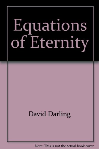 9781562829810: Equations of eternity: Speculations on consciousness, meaning, and the mathematical rules that orchestrate the cosmos