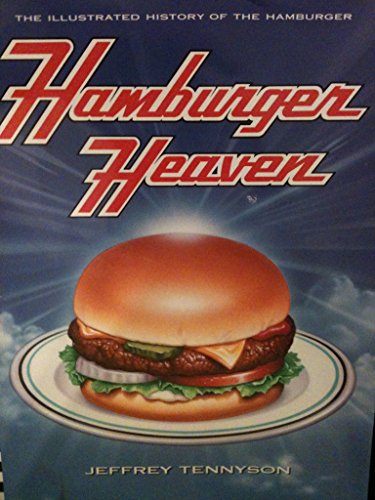 Stock image for Hamburger Heaven: The Illustrated History of the Hamburger for sale by More Than Words