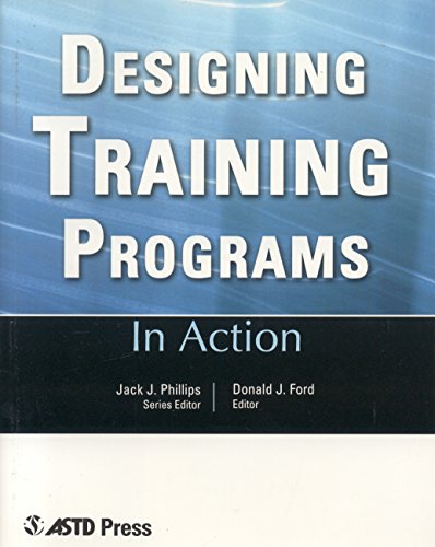 Stock image for Designing Training Programs: In Action Case Study Series Ford, Donald J. and Phillips, Jack J. for sale by Aragon Books Canada