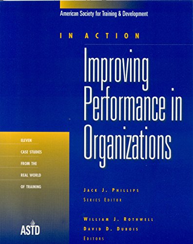 Improving Performance in Organizations (In Action Case Study Series) (9781562861001) by Rothwell, William J.; Dubois, David D.