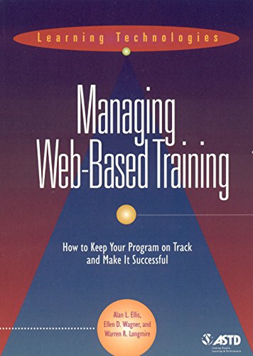 9781562861155: Managing Web-based Training: How to Keep Your Program on Track and Make It Successful (Learning Technologies)