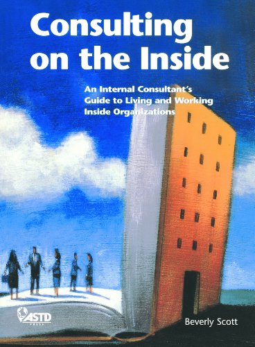 Beispielbild fr Consulting on the Inside: An Internal Consultant's Guide to Living and Working Inside Organizations zum Verkauf von Books of the Smoky Mountains