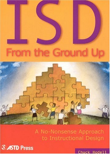 Beispielbild fr ISD from the Ground Up : A No-Nonsense Approach to Instructional Design zum Verkauf von Better World Books