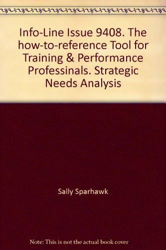Stock image for Info-Line Issue 9408. The how-to-reference Tool for Training & Performance Professinals. Strategic Needs Analysis for sale by Buyback Express