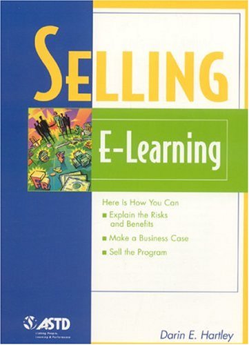 Beispielbild fr Selling E-learning (The Astd E-Learning Series) zum Verkauf von Reuseabook