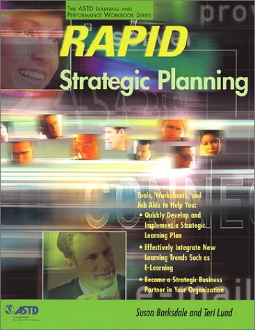 Imagen de archivo de Rapid Strategic Planning (ASTD Learning and Performance Workbook Series) a la venta por Ergodebooks