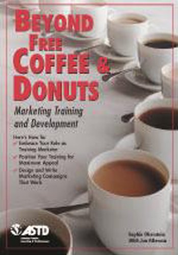Imagen de archivo de Beyond Free Coffee & Donuts: Marketing Training and Development a la venta por Ergodebooks
