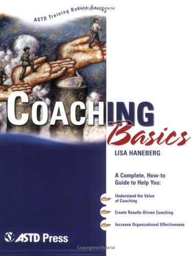 Coaching Basics (Astd Training Basics Series) - Lisa Haneberg