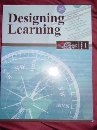 Beispielbild fr Designing Learning (ASTD Learning System, Module 1) zum Verkauf von Wonder Book