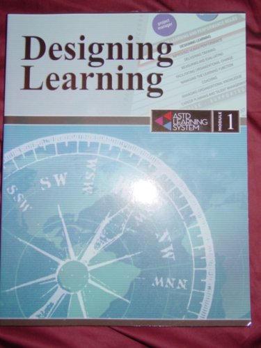 Imagen de archivo de Designing Learning (ASTD Learning System, Module 1) a la venta por Wonder Book