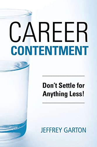Beispielbild fr Career Contentment: Don't Settle for Anything Less! zum Verkauf von Wonder Book
