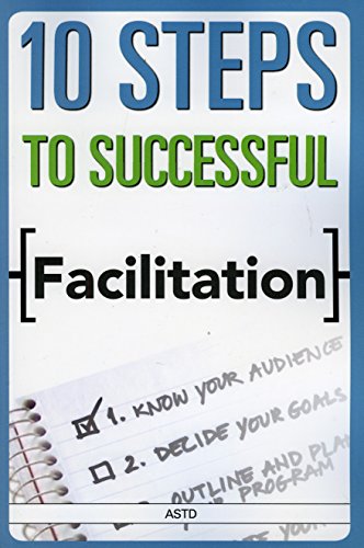 Beispielbild fr 10 Steps to Successful Facilitation (ASTD's 10 Steps Series) zum Verkauf von AwesomeBooks