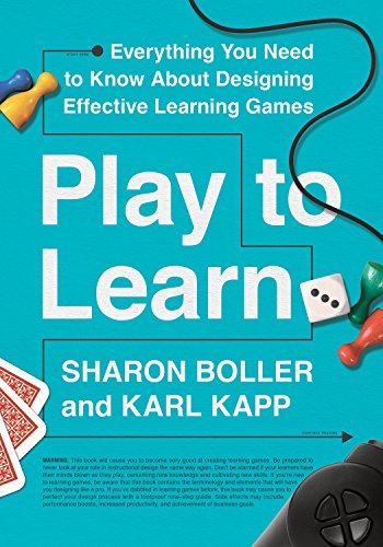 Stock image for Play to Learn: Everything You Need to Know About Designing Effective Learning Games for sale by HPB-Red