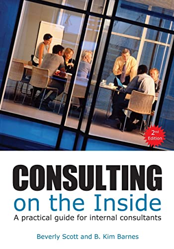 Imagen de archivo de Consulting on the Inside, 2nd Ed.: A Practical Guide for Internal Consultants a la venta por ThriftBooks-Atlanta