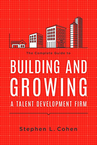 Imagen de archivo de The Complete Guide to Building and Growing a Talent Development Firm a la venta por Save With Sam