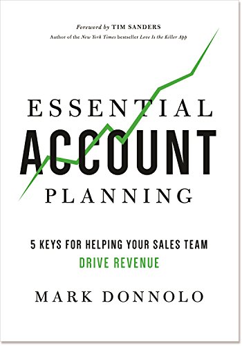 Stock image for Essential Account Planning: 5 Keys for Helping Your Sales Team Drive Revenue for sale by BooksRun