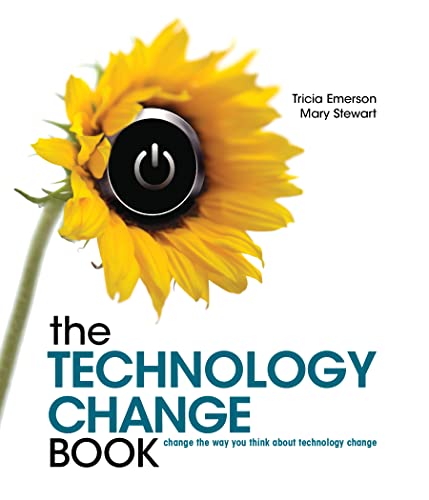 Stock image for The Technology Change Book : Change the Way You Think about Technology Change for sale by Better World Books