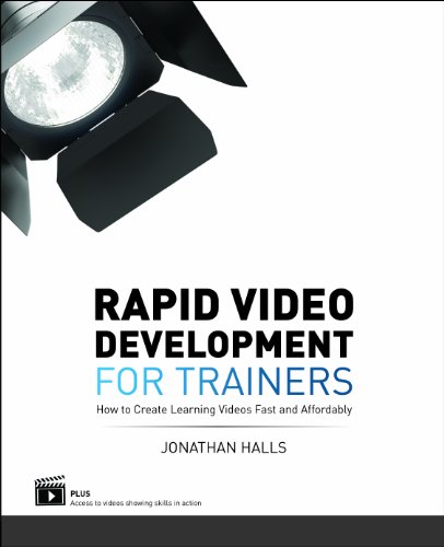 Beispielbild fr Rapid Video Development for Trainers: How to Create Learning Videos Fast and Affordably zum Verkauf von Wonder Book