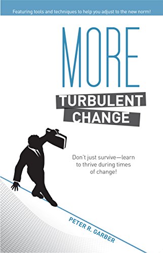 Stock image for More Turbulent Change: Dont Just Survive - Learn To Thrive Durin for sale by Hawking Books
