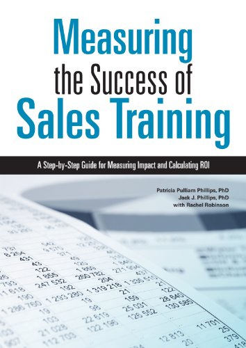Beispielbild fr Measuring the Success of Sales Training : A Step-By-Step Guide for Measuring Impact and Calculating ROI zum Verkauf von Better World Books