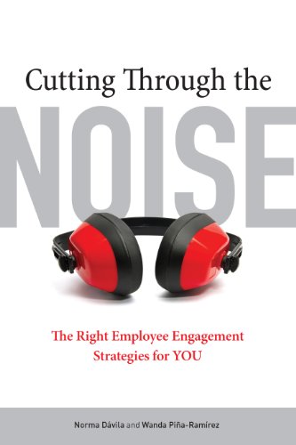 Stock image for Cutting Through the Noise: The Right Employee Engagement Strategies for You for sale by ThriftBooks-Atlanta