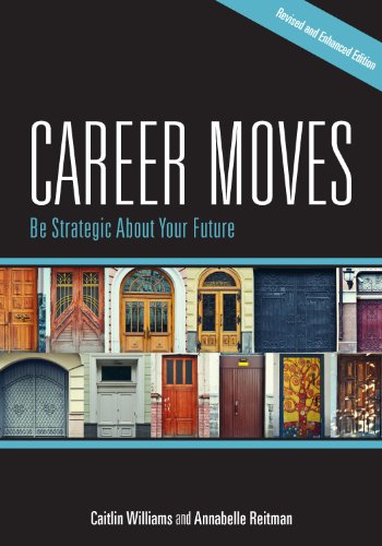 Beispielbild fr Career Moves: Be Strategic About Your Future (Revised and Enhanced Edition) zum Verkauf von Reliant Bookstore