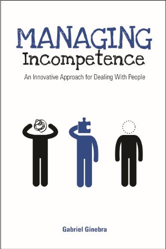 9781562868697: Managing Incompetence: An Innovative Approach for Dealing With People