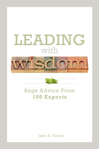 Beispielbild fr Leading With Wisdom: Sage Advice From 100 Experts zum Verkauf von Wonder Book