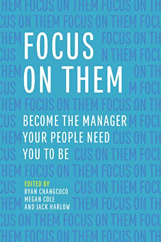 Imagen de archivo de Focus on Them: Become the Manager Your People Need You to Be a la venta por ThriftBooks-Atlanta