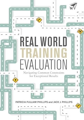 Beispielbild fr Real World Training Evaluation: Navigating Common Constraints for Exceptional Results zum Verkauf von Goodwill of Colorado