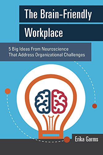 Imagen de archivo de The Brain-Friendly Workplace: 5 Big Ideas From Neuroscience That Address Organizational Challenges a la venta por Goodwill