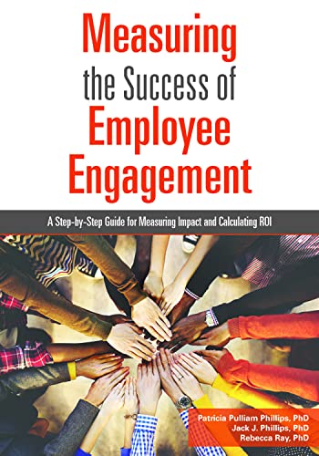 9781562869182: Measuring the Success of Employee Engagement: A Step-by-Step Guide for Measuring Impact and Calculating ROI