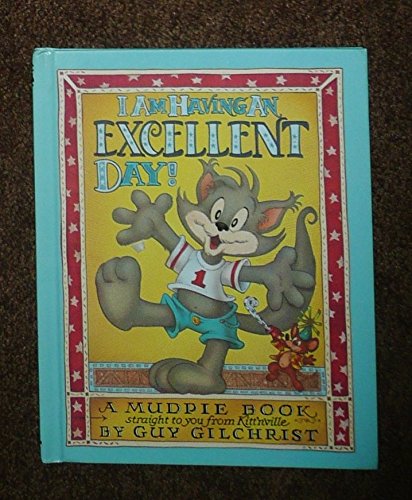 Stock image for I Am Having an Excellent Day! (Mud Pie Books) for sale by Once Upon A Time Books