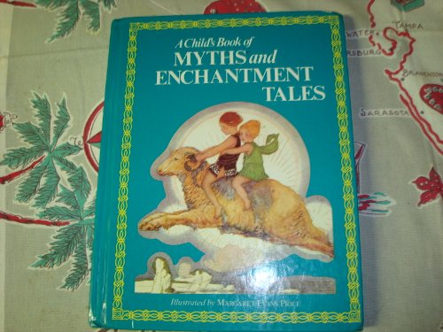 Beispielbild fr A Child's Book of Myths and Enchantment Tales zum Verkauf von Half Price Books Inc.