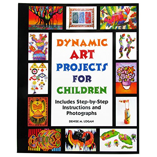 Imagen de archivo de Dynamic Art Projects for Children: Includes Step-by-step Instructions And Photographs a la venta por Books of the Smoky Mountains