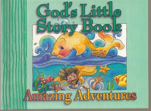 Stock image for God's Little Story Book of Amazing Adventures for sale by Better World Books: West