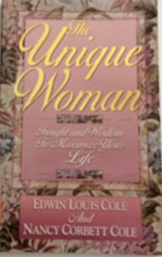 9781562920104: The Unique Woman: Insight and Wisdom to Maximize Your Life