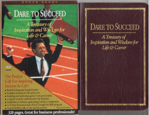 Beispielbild fr Dare to Succeed: A Treasury of Inspiration and Wisdom for Life and Career zum Verkauf von GoldBooks